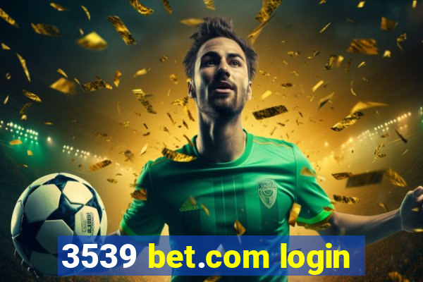 3539 bet.com login